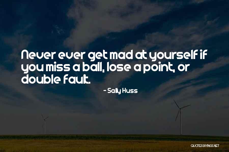Sally Huss Quotes 2155509 Sally Huss Quotes 2155509