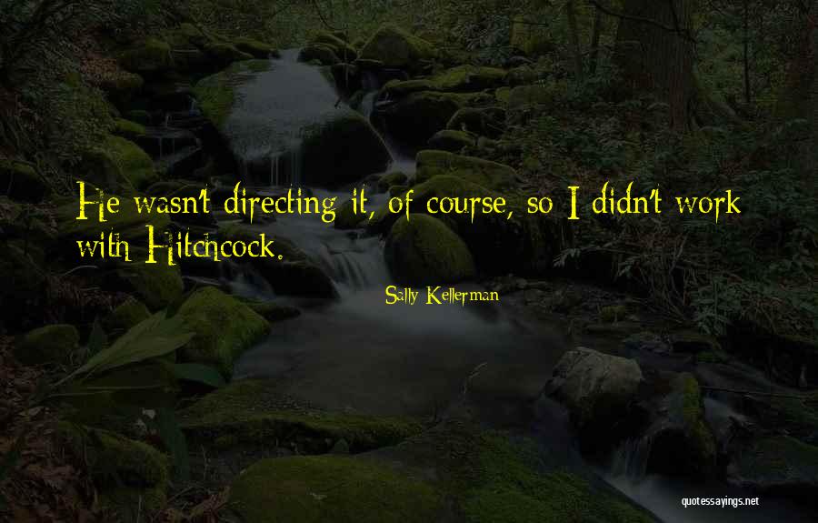 Sally Kellerman Quotes 75747 Sally Kellerman Quotes 75747