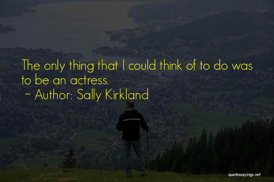 Sally Kirkland Quotes 130392