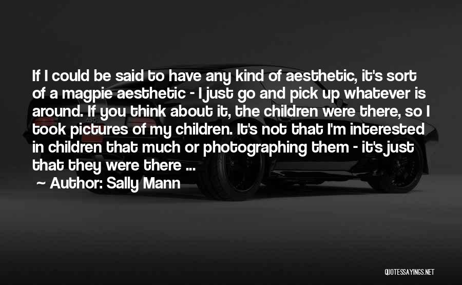 Sally Mann Quotes 2044422