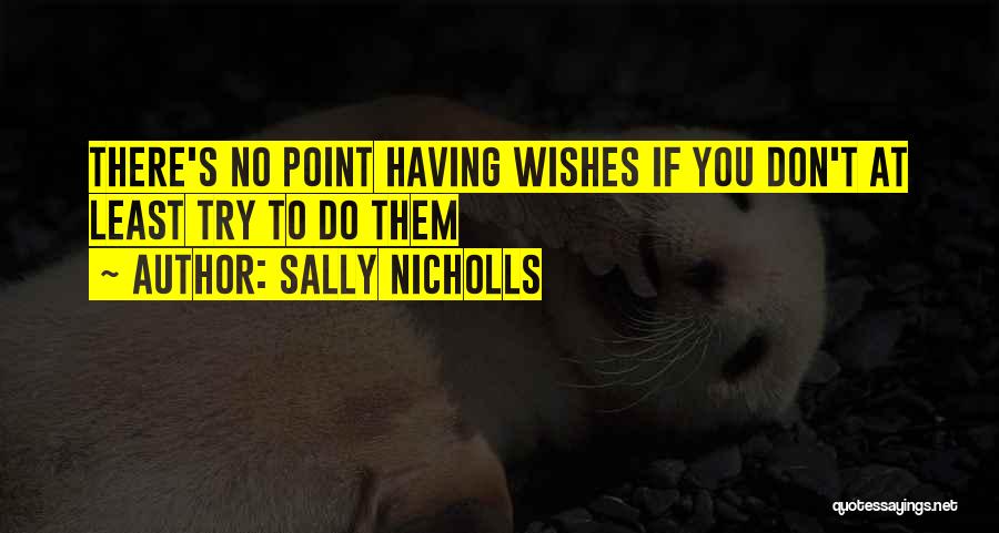 Sally Nicholls Quotes 1424727