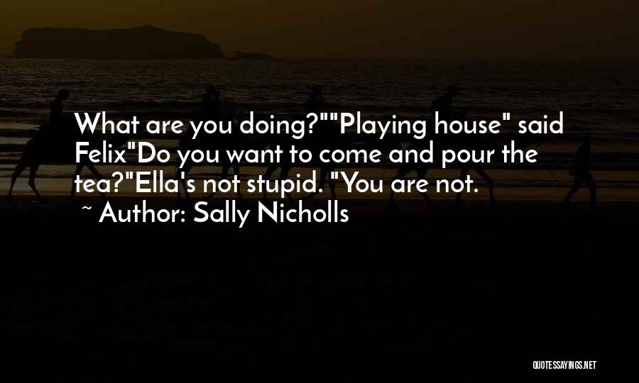 Sally Nicholls Quotes 599334