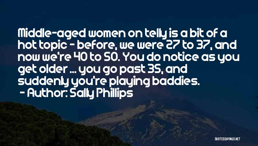 Sally O'malley I 50 Quotes By Sally Phillips