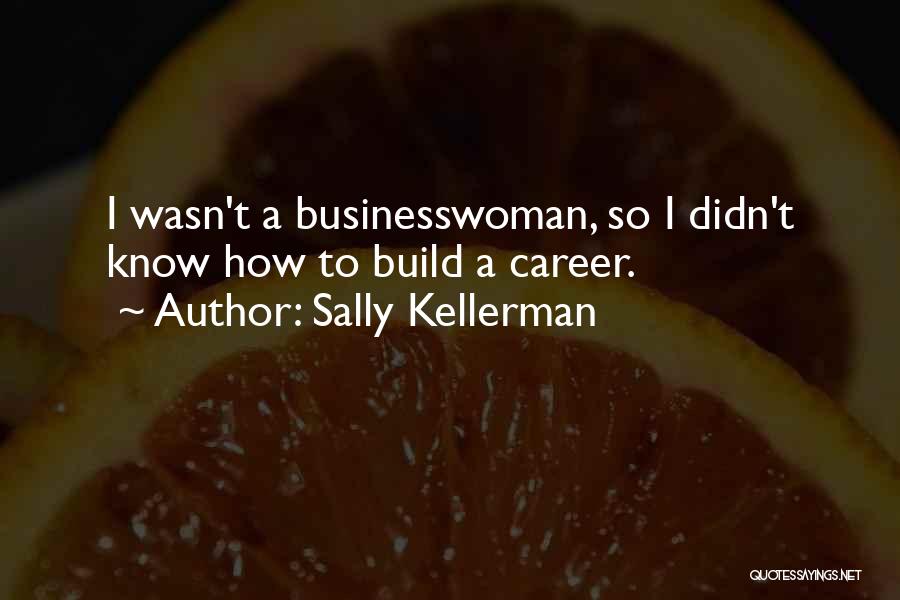 Sally O'malley Quotes By Sally Kellerman