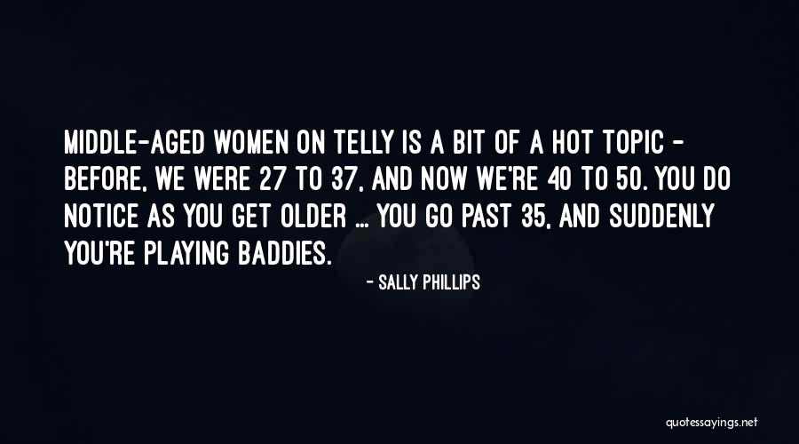 Sally Phillips Quotes 2113148