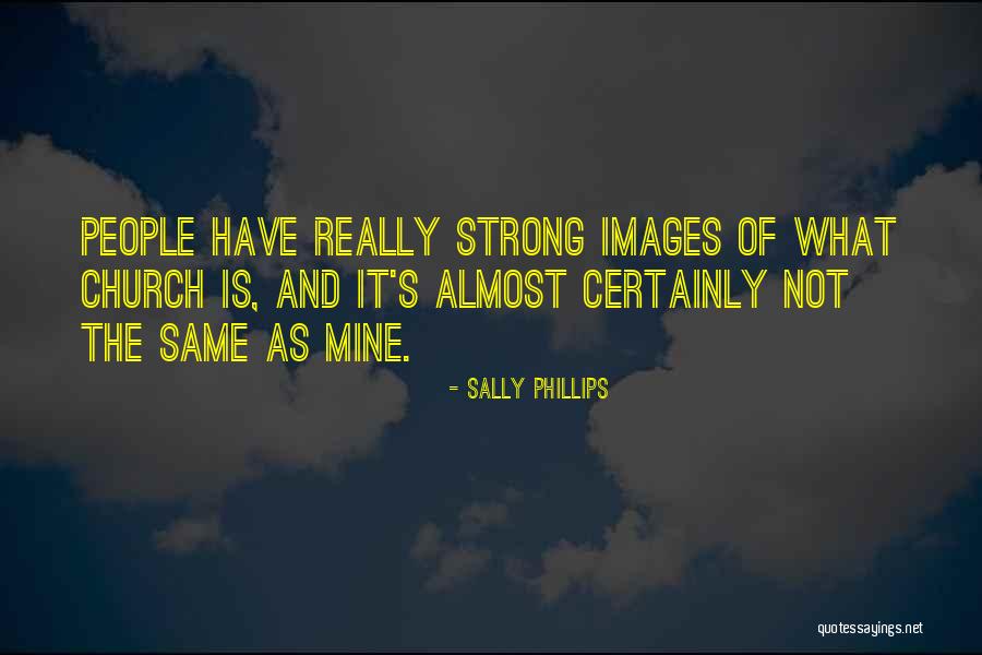 Sally Phillips Quotes 88243