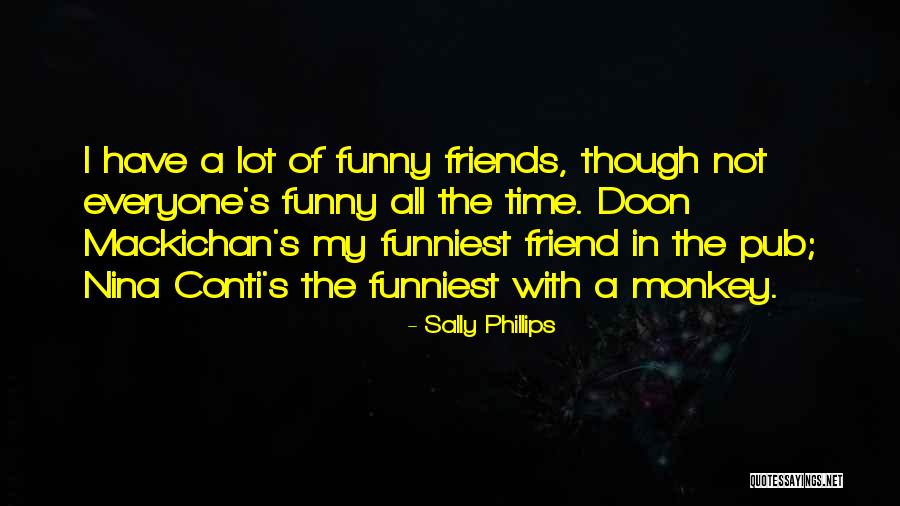 Sally Phillips Quotes 990947 Sally Phillips Quotes 990947