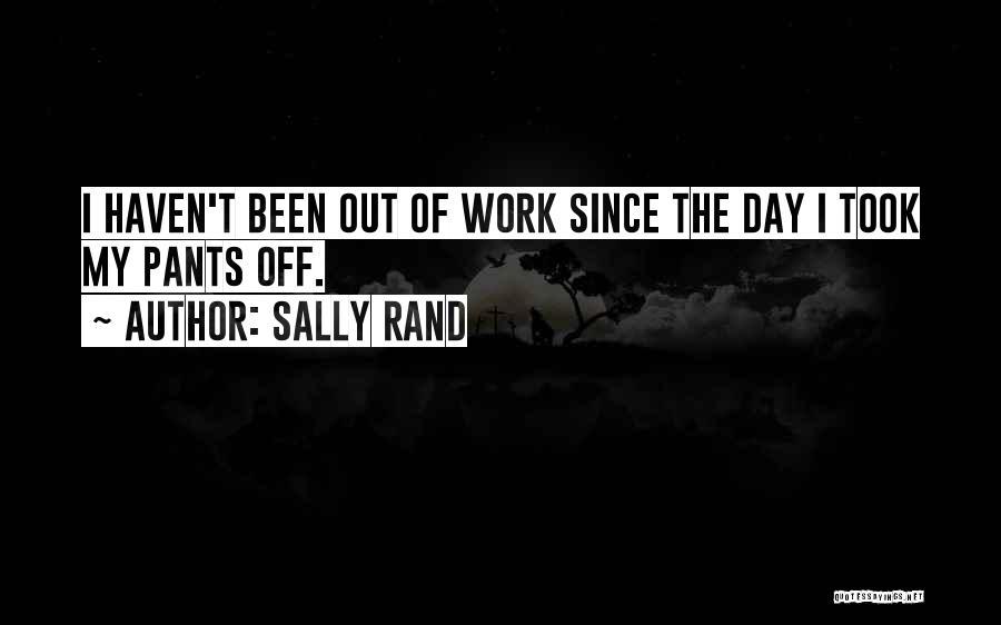 Sally Rand Quotes 688304
