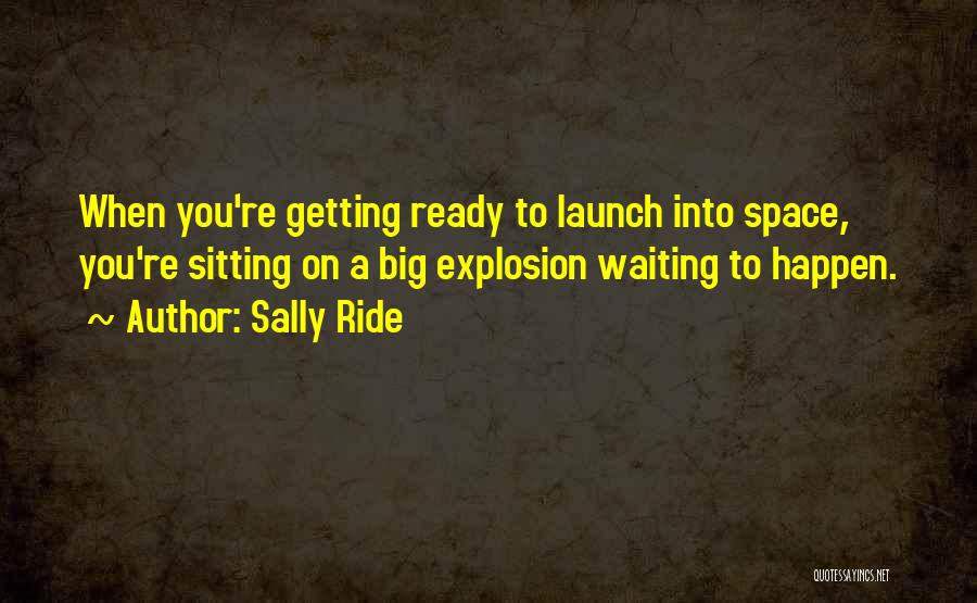 Sally Ride Best Quotes By Sally Ride