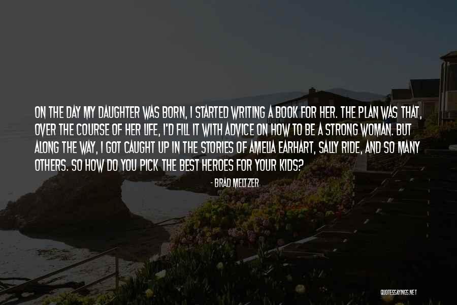 Sally Ride's Quotes By Brad Meltzer Sally Ride's Quotes By Brad Meltzer
