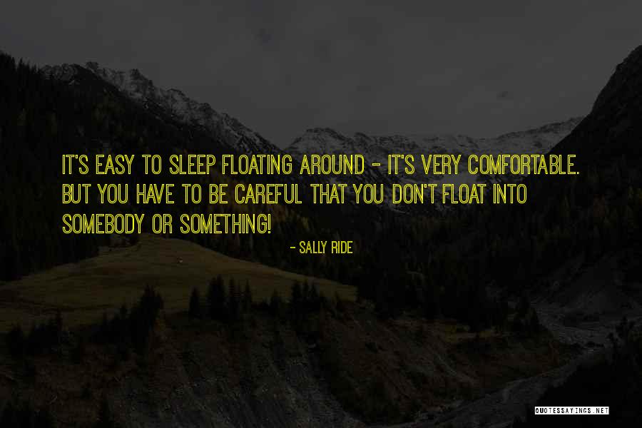 Sally Ride's Quotes By Sally Ride Sally Ride's Quotes By Sally Ride