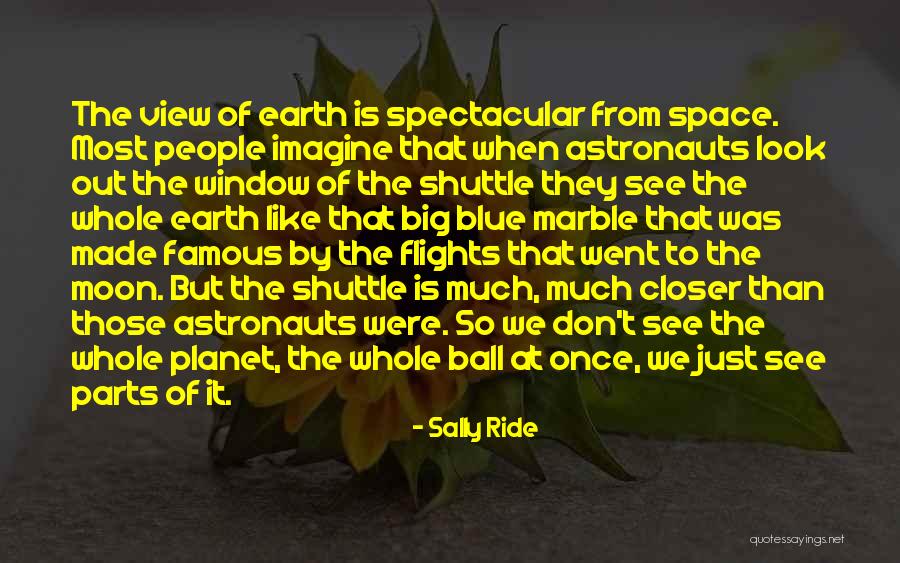 Sally Ride's Quotes By Sally Ride Sally Ride's Quotes By Sally Ride