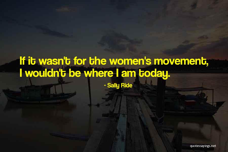 Sally Ride's Quotes By Sally Ride Sally Ride's Quotes By Sally Ride