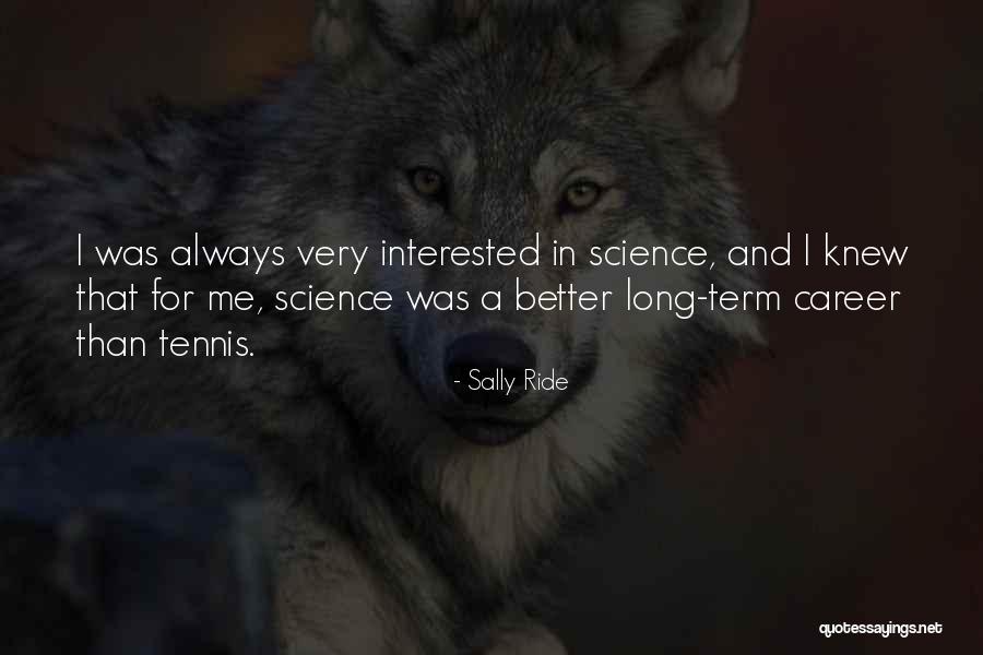 Sally Ride's Quotes By Sally Ride Sally Ride's Quotes By Sally Ride