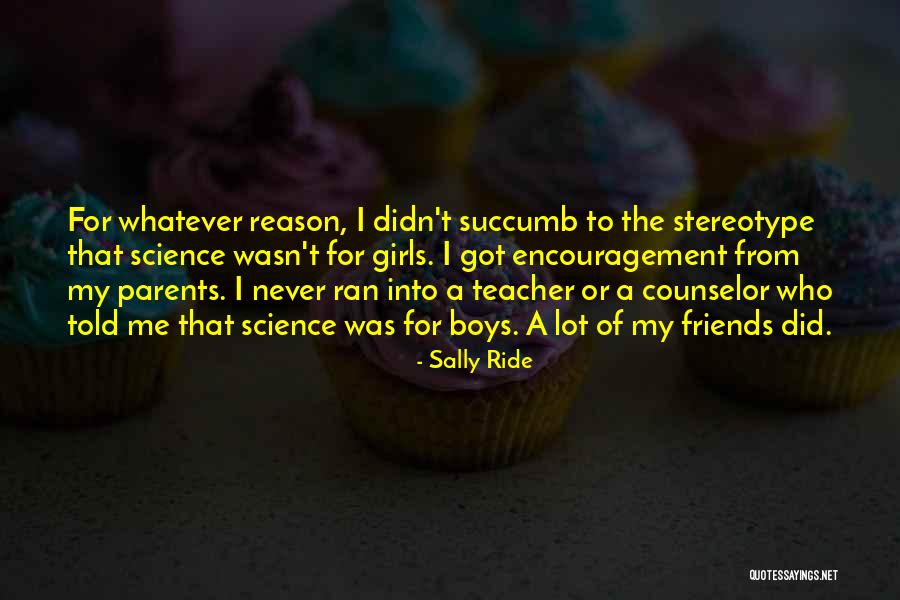 Sally Ride's Quotes By Sally Ride Sally Ride's Quotes By Sally Ride