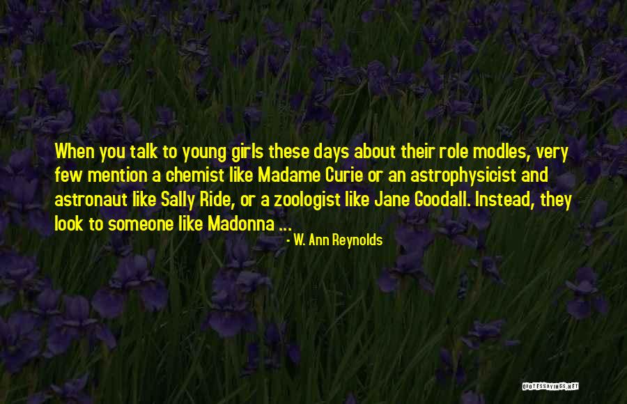 Sally Ride's Quotes By W. Ann Reynolds Sally Ride's Quotes By W. Ann Reynolds