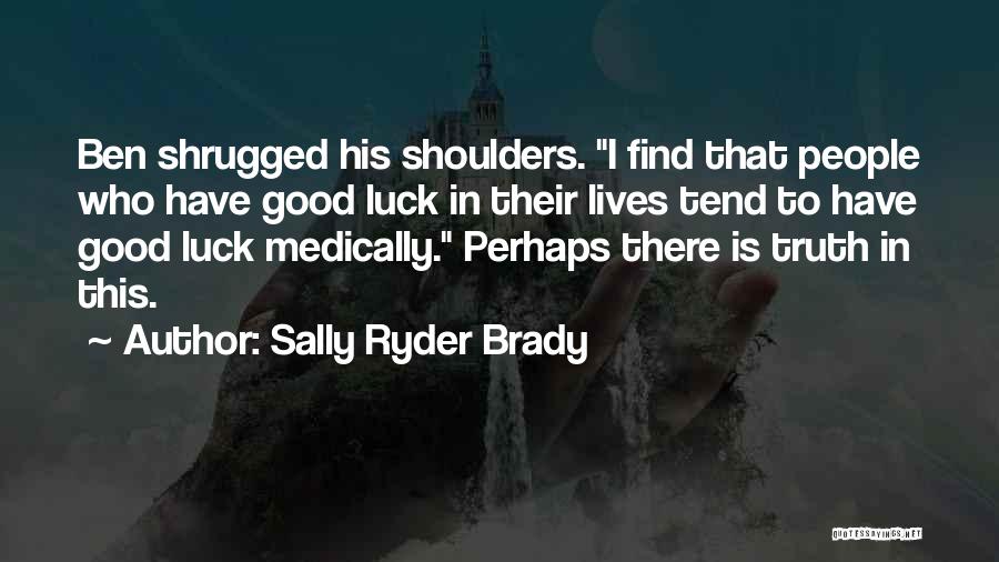 Sally Ryder Brady Quotes 1436297