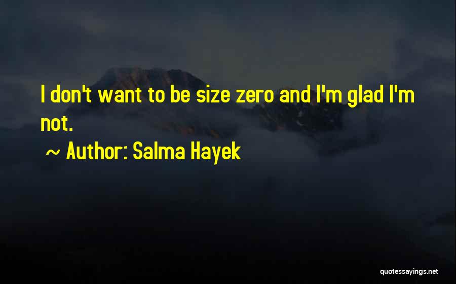 Salma Hayek Quotes 2268141