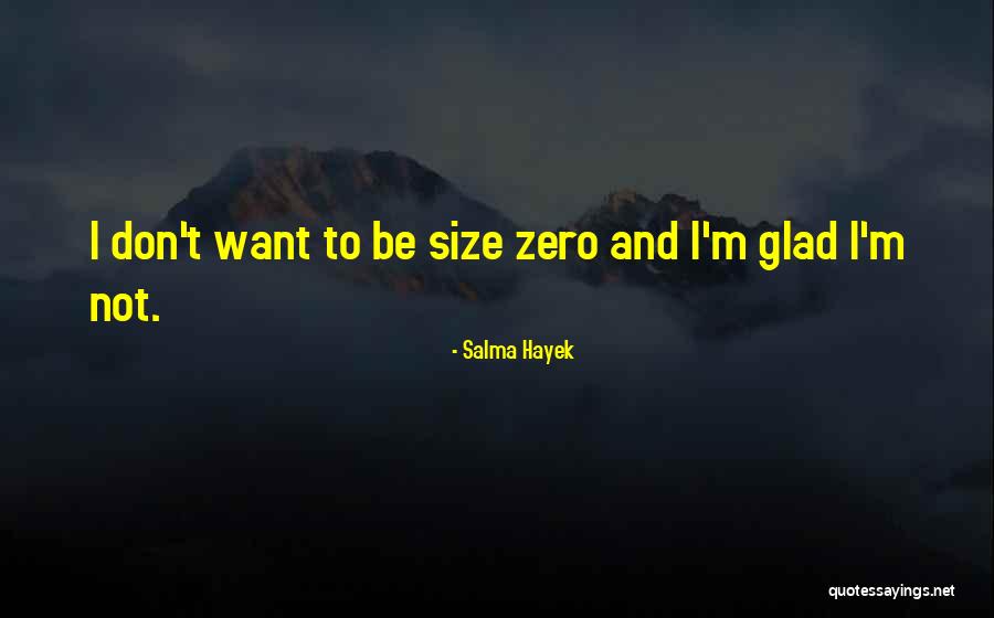 Salma Hayek Quotes 2268141 Salma Hayek Quotes 2268141