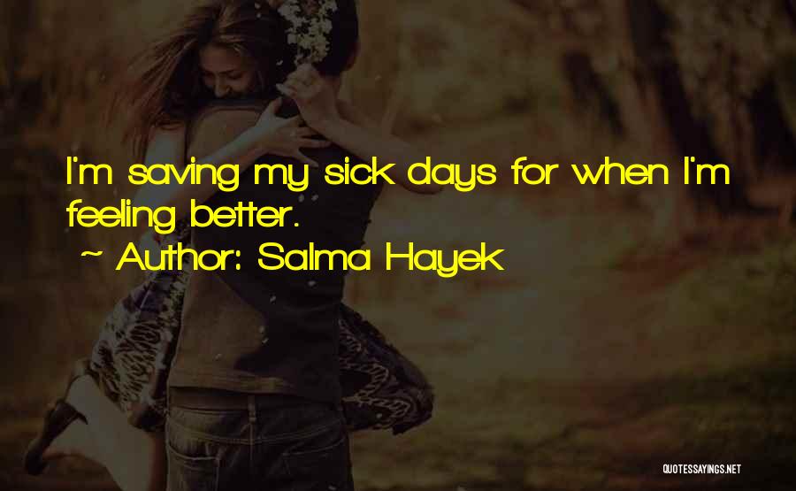 Salma Hayek Quotes 381539