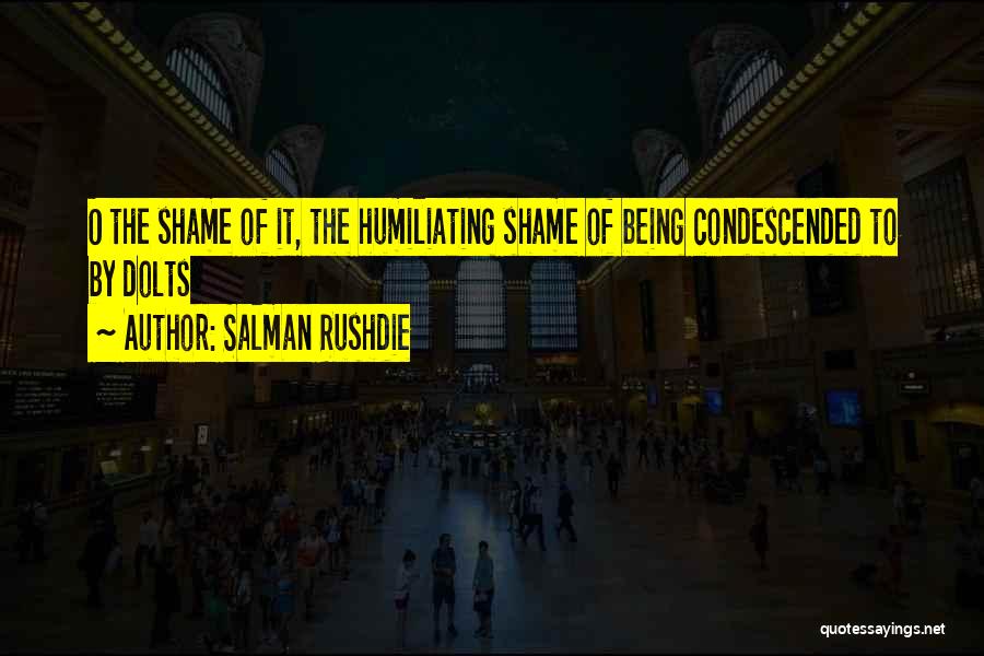 Salman Rushdie Shame Quotes By Salman Rushdie