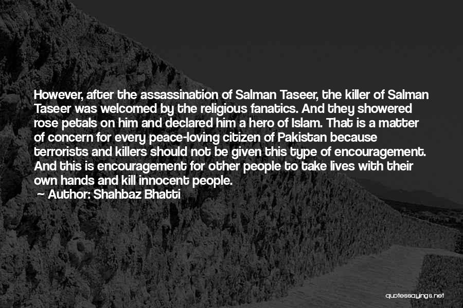 Salman Taseer Quotes By Shahbaz Bhatti