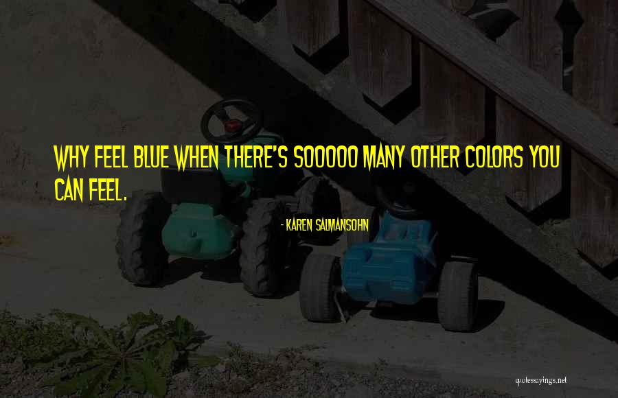 Salmansohn Karen Quotes By Karen Salmansohn