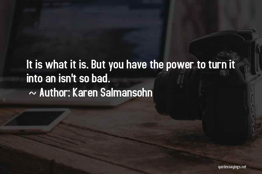 Salmansohn Quotes By Karen Salmansohn