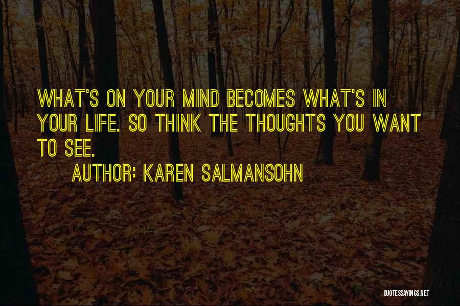 Salmansohn Quotes By Karen Salmansohn