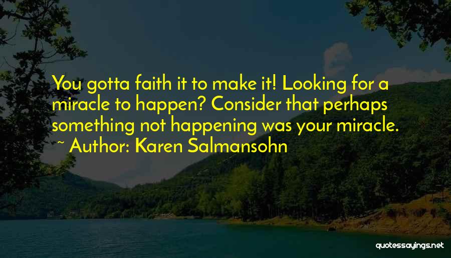 Salmansohn Quotes By Karen Salmansohn