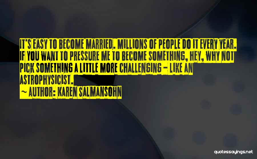 Salmansohn Quotes By Karen Salmansohn