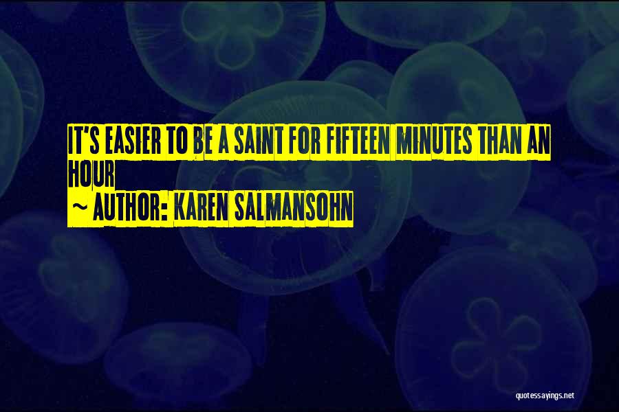 Salmansohn Quotes By Karen Salmansohn