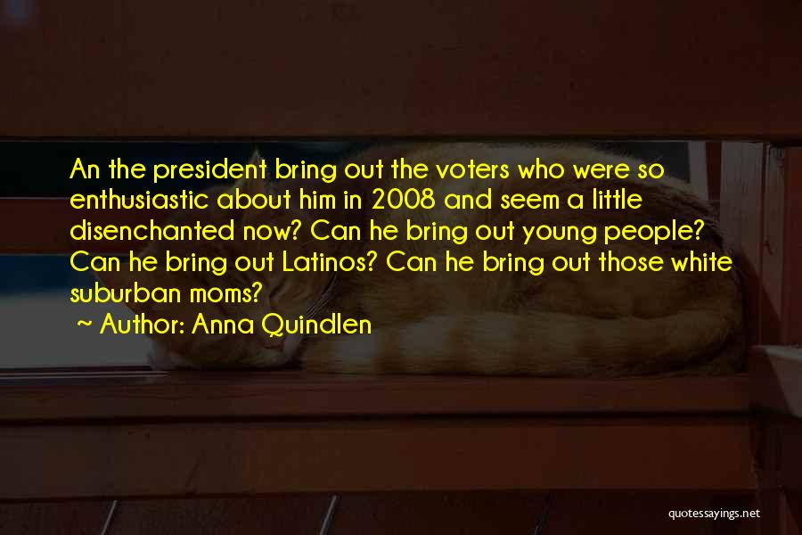 Salmastra Quotes By Anna Quindlen