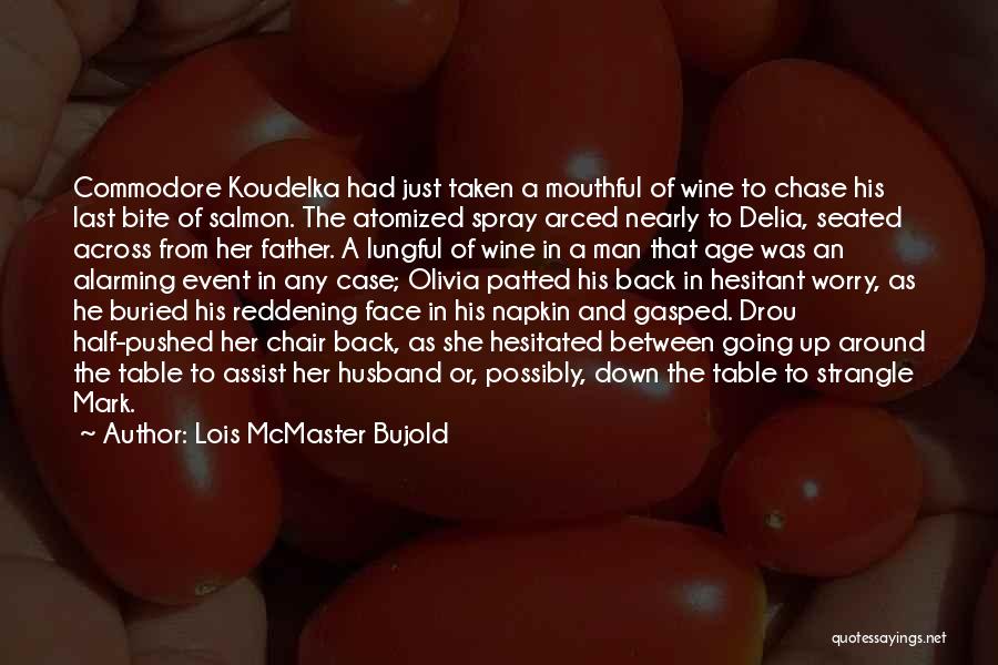 Salmon Chase Quotes By Lois McMaster Bujold