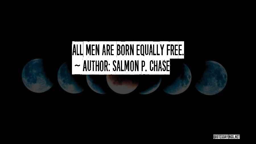 Salmon Chase Quotes By Salmon P. Chase