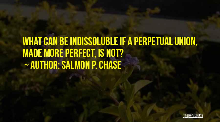 Salmon Chase Quotes By Salmon P. Chase