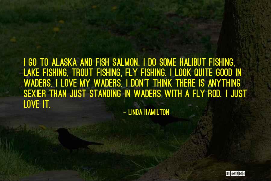 Salmon Fishing Quotes By Linda Hamilton