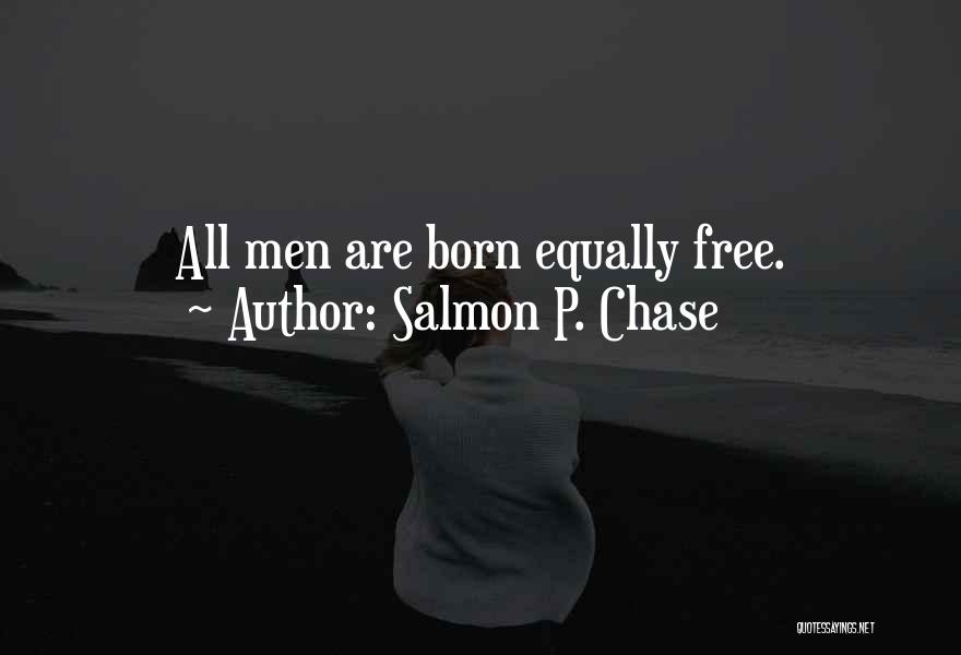 Salmon P. Chase Quotes 1393580