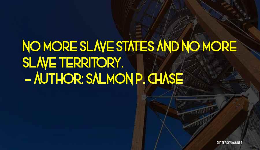 Salmon P. Chase Quotes 379703