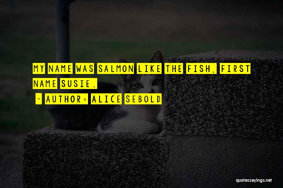Salmon Quotes By Alice Sebold