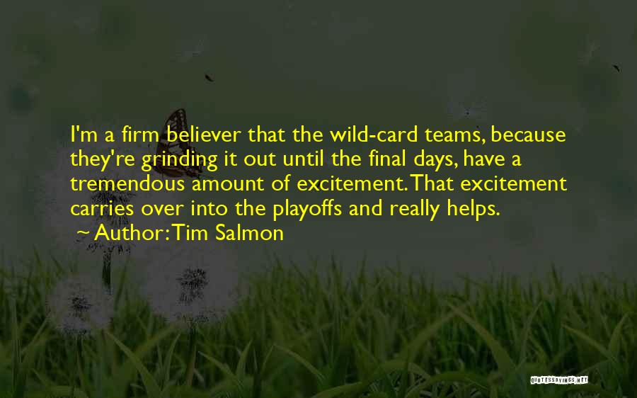 Salmon Quotes By Tim Salmon