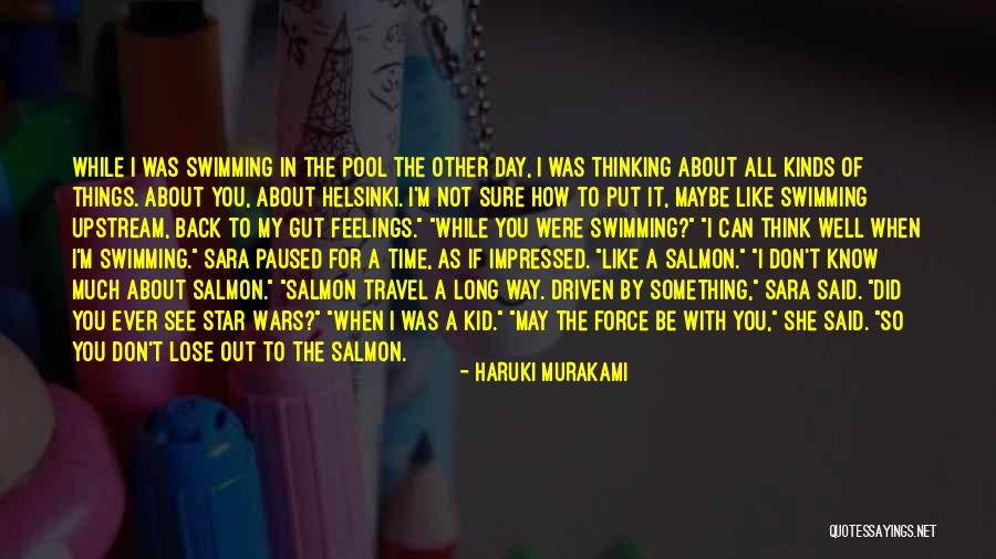 Salmon Swimming Upstream Quotes By Haruki Murakami