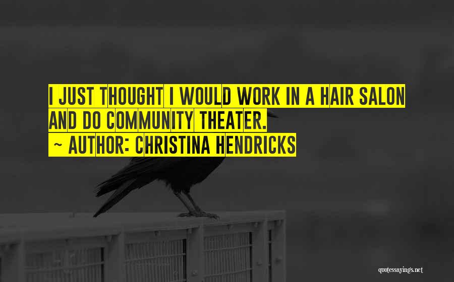 Salon Quotes By Christina Hendricks