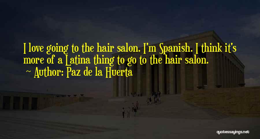 Salon Quotes By Paz De La Huerta