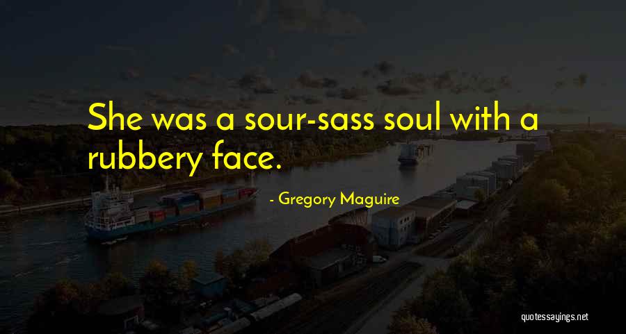 Saloperies Quotes By Gregory Maguire Saloperies Quotes By Gregory Maguire