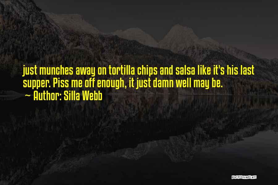 Salsa And Chips Quotes By Silla Webb