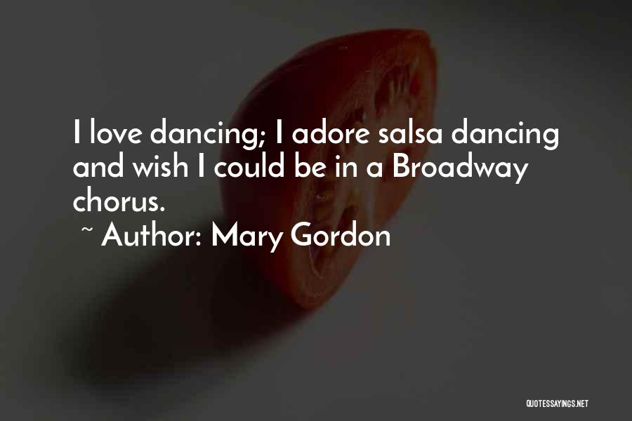 Salsa Love Quotes By Mary Gordon