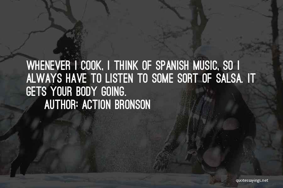 Salsa Music Quotes By Action Bronson