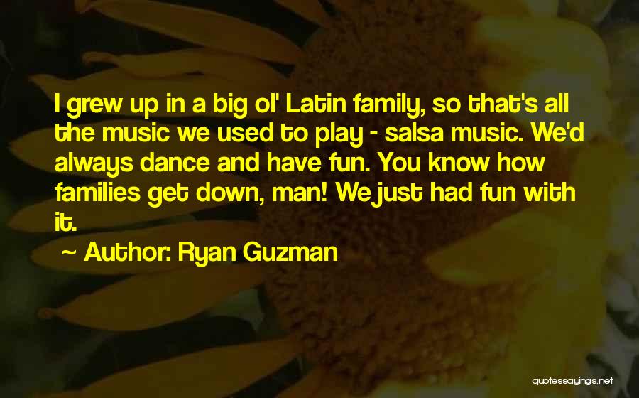 Salsa Music Quotes By Ryan Guzman