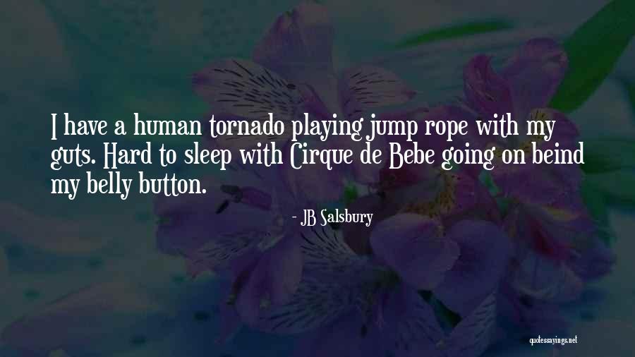 Salsbury Quotes By JB Salsbury Salsbury Quotes By JB Salsbury